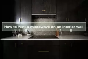 How to vent a microwave on an interior wall