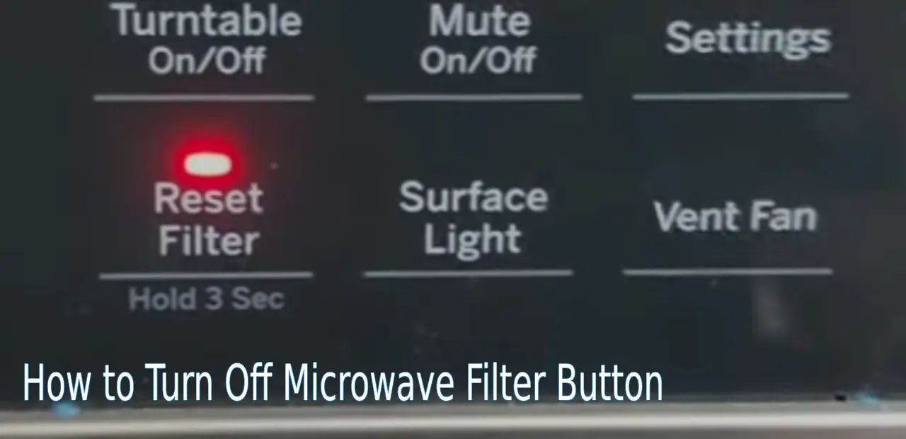 how to turn off reset filter light on ge microwave