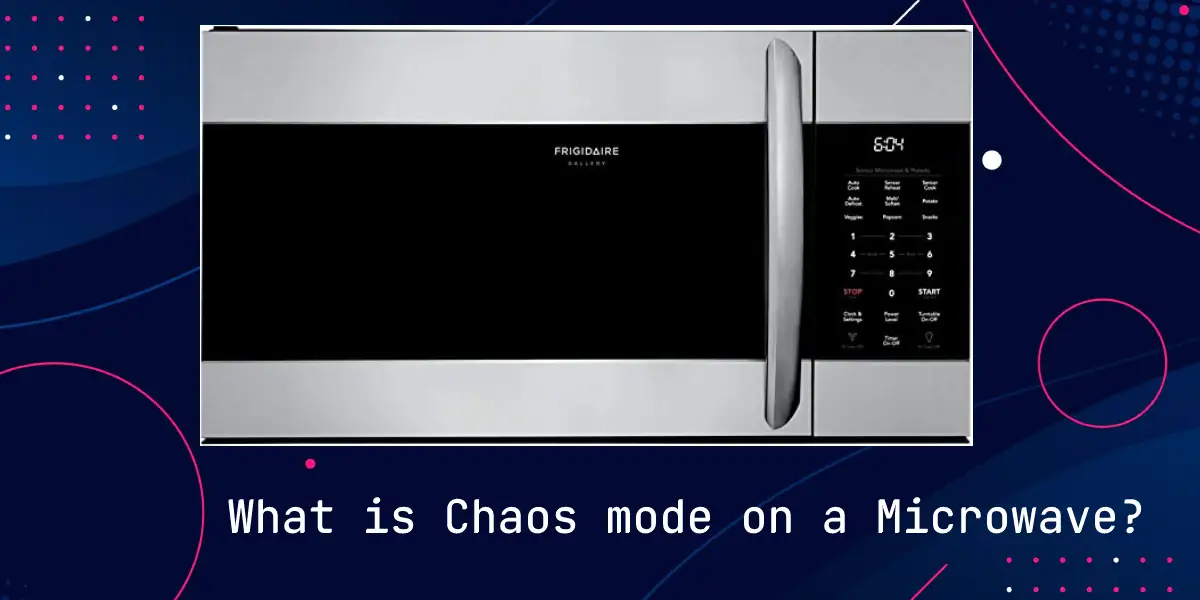 what is chaos mode on a microwave
