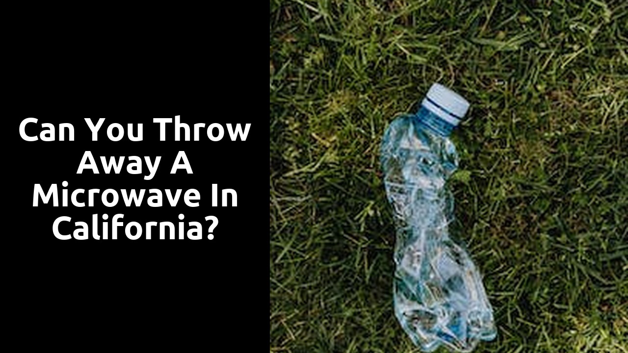 Can you throw away a microwave in California?