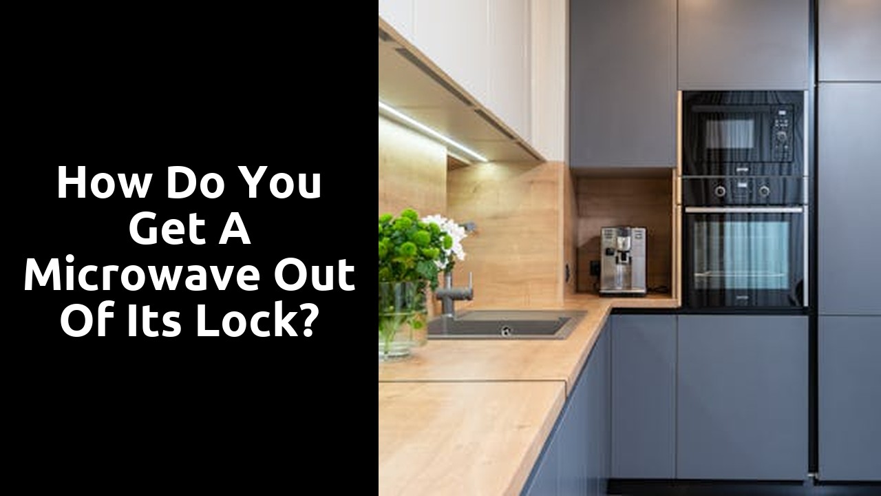 How do you get a microwave out of its lock?