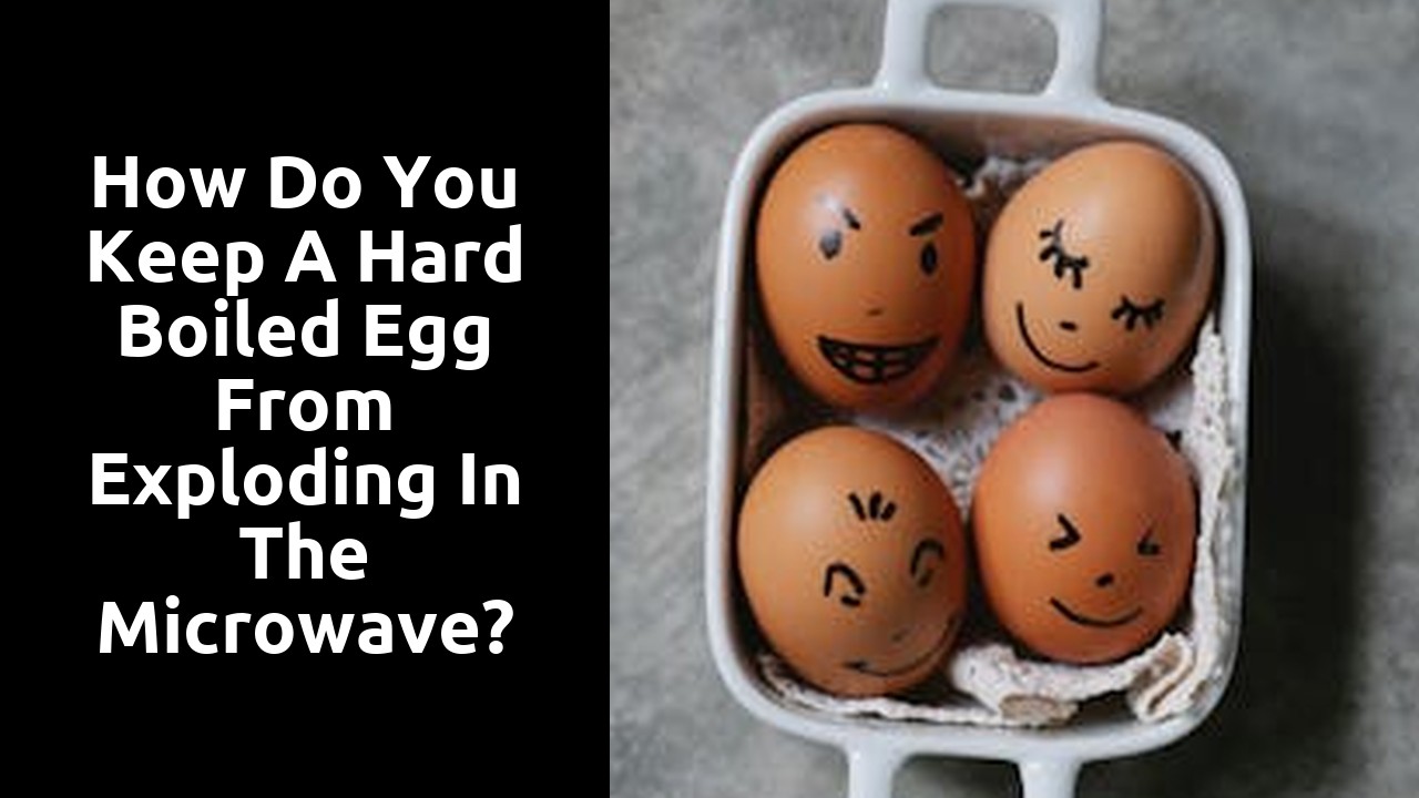 How do you keep a hard boiled egg from exploding in the microwave?