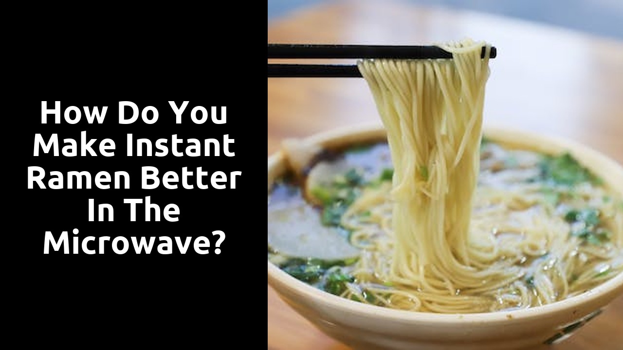 How do you make Instant ramen better in the microwave?