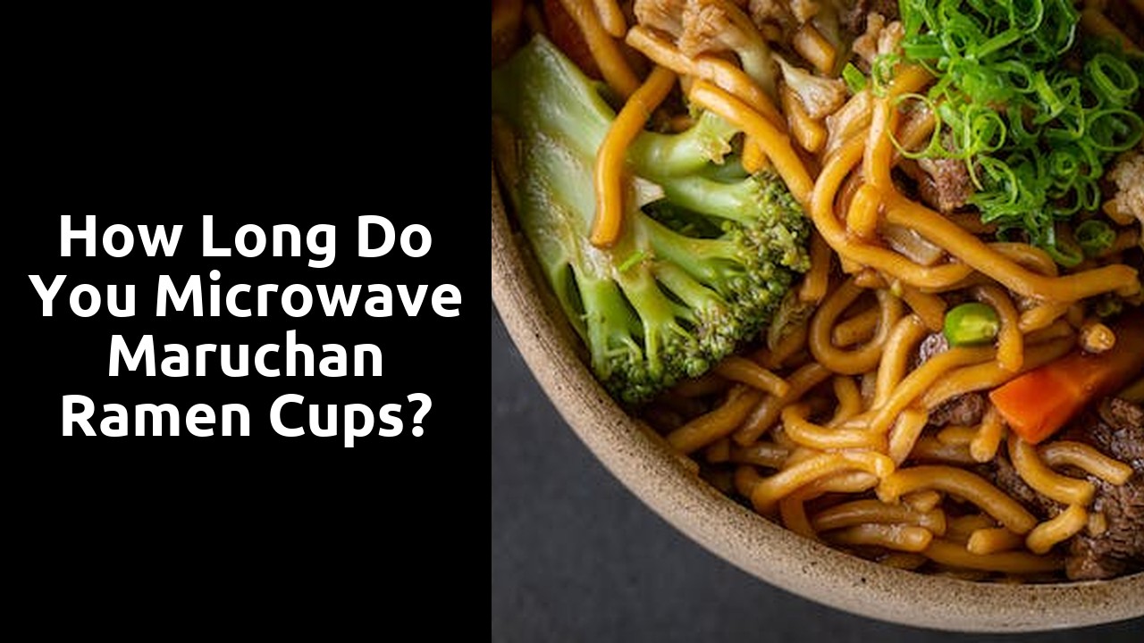 How long do you microwave maruchan ramen cups?