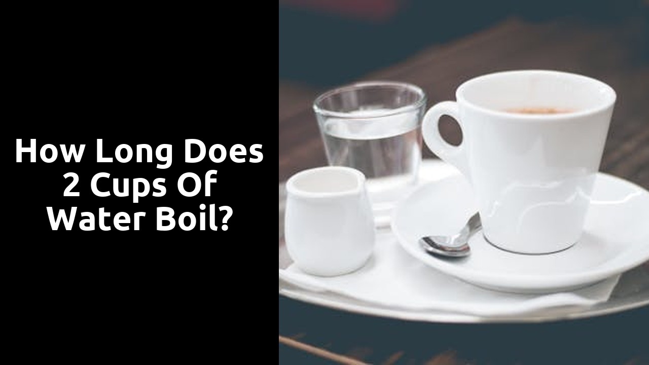 How long does 2 cups of water boil?