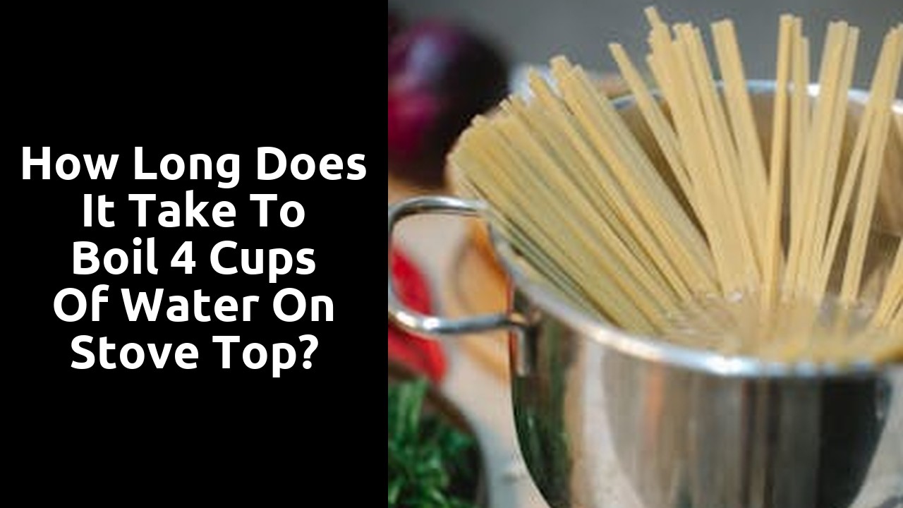How long does it take to boil 4 cups of water on stove top?