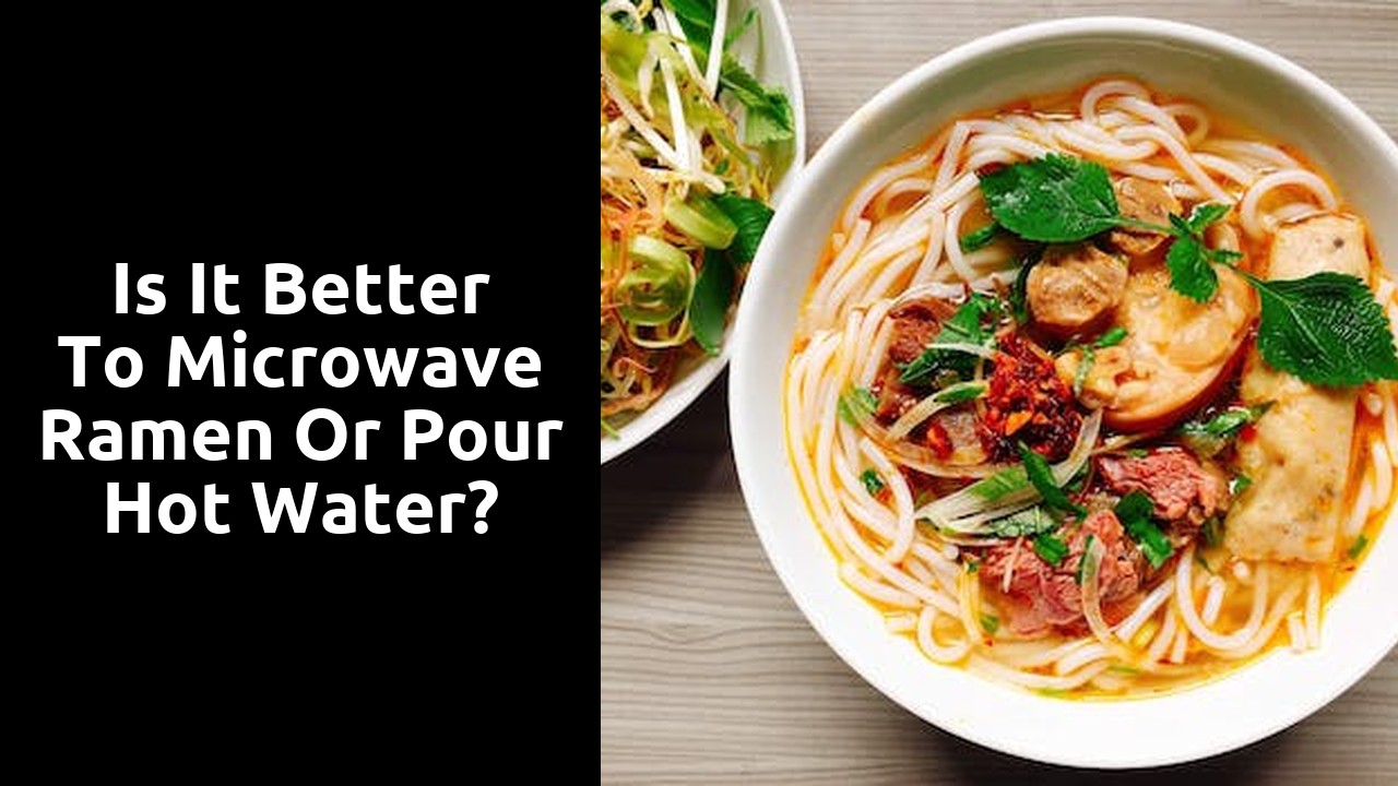 Is it better to microwave ramen or pour hot water?