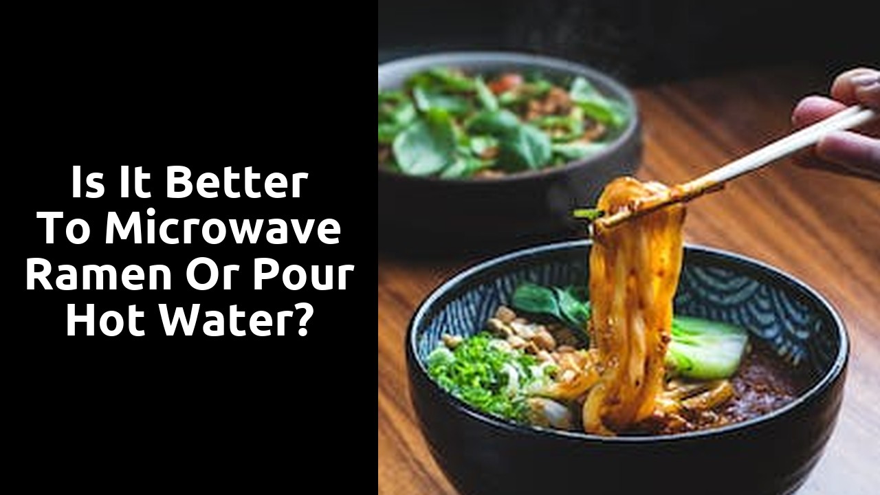 Is it better to microwave ramen or pour hot water?