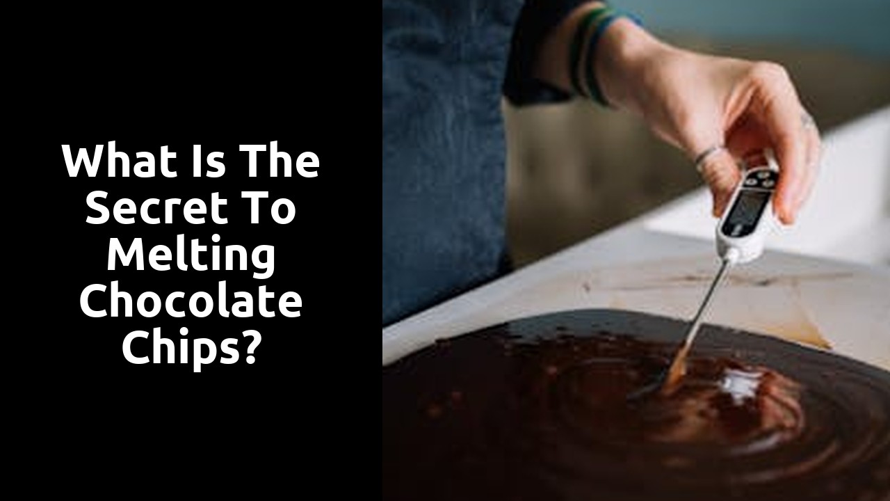 What is the secret to melting chocolate chips?